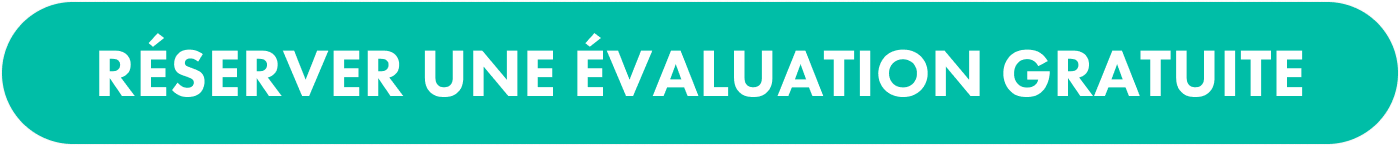 RÉSERVER UNE ÉVALUATION GRATUITE